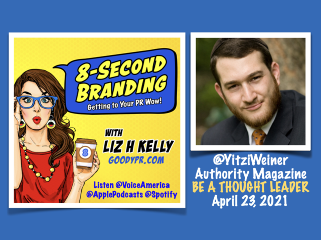 How to be a Thought Leader Brand with Authority Magazine CEO Yitzi Weiner on 8-Second Branding