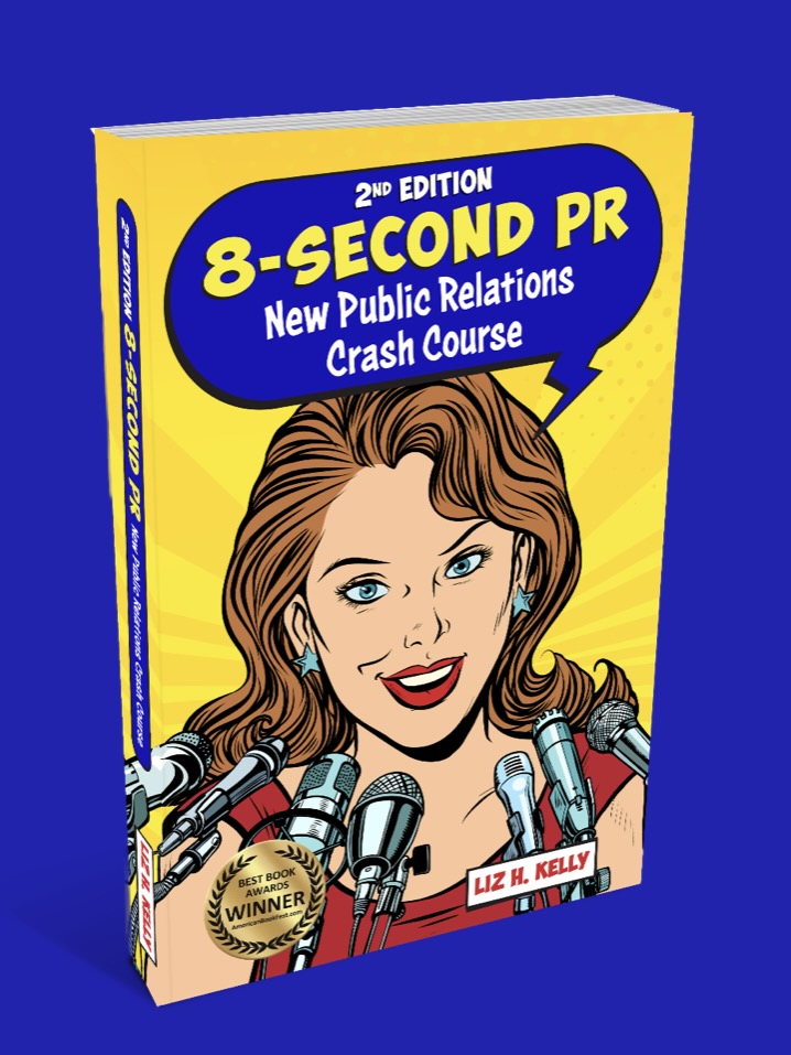 Award-Winning Book, 8-Second PR: New Public Relations Crash Course, by Goody PR Founder Liz H Kelly