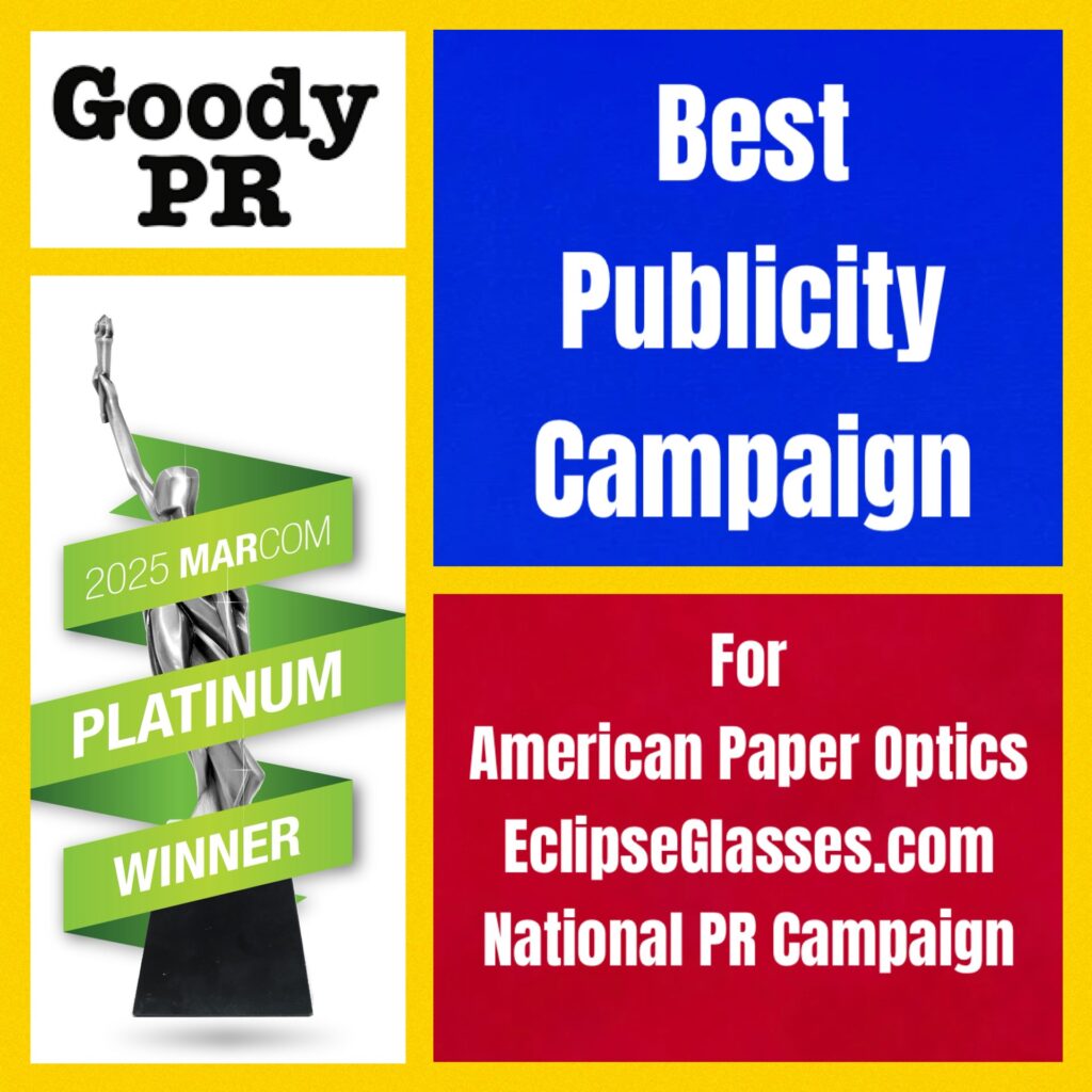Goody PR wins 2025 MarCom Awards Platinum for Best Publicity Campaign for their American Paper Optics Eclipse Glasses Public Relations Program