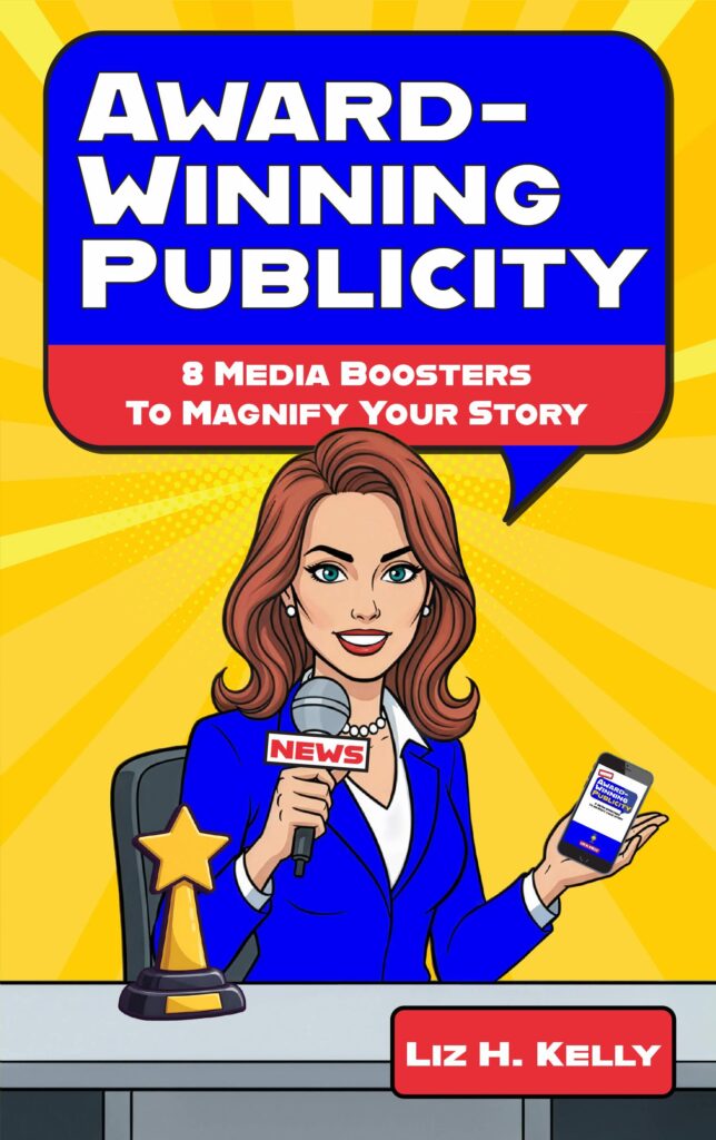 Award-Winning Publicity how to do public relations book by Author and Goody PR Founder Liz H Kelly